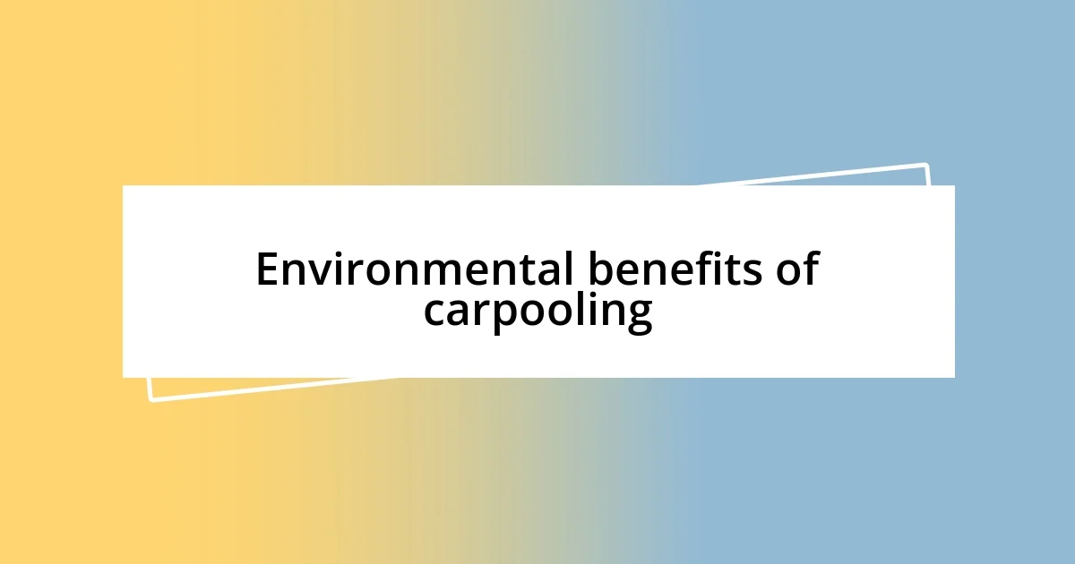 Environmental benefits of carpooling