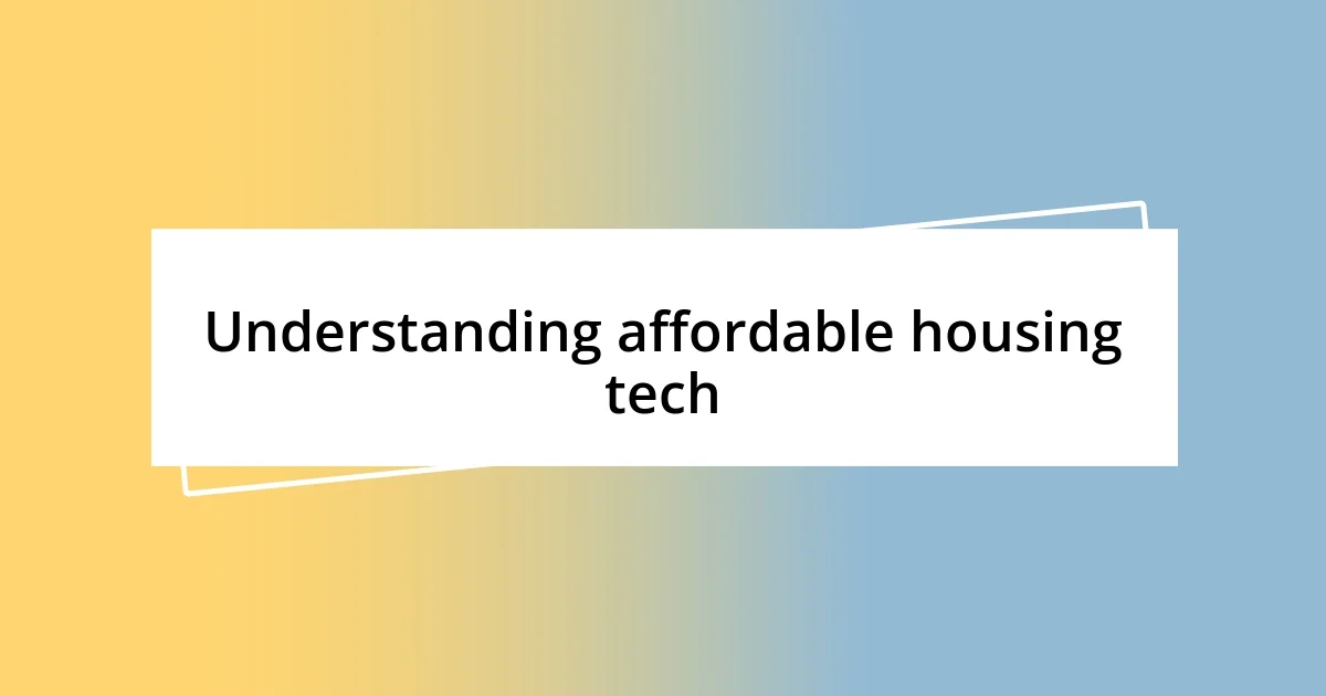 Understanding affordable housing tech