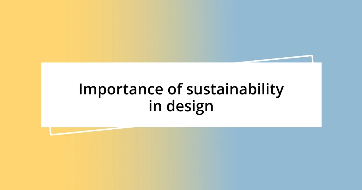 Importance of sustainability in design