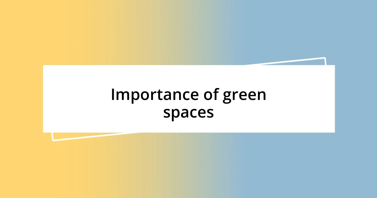 Importance of green spaces