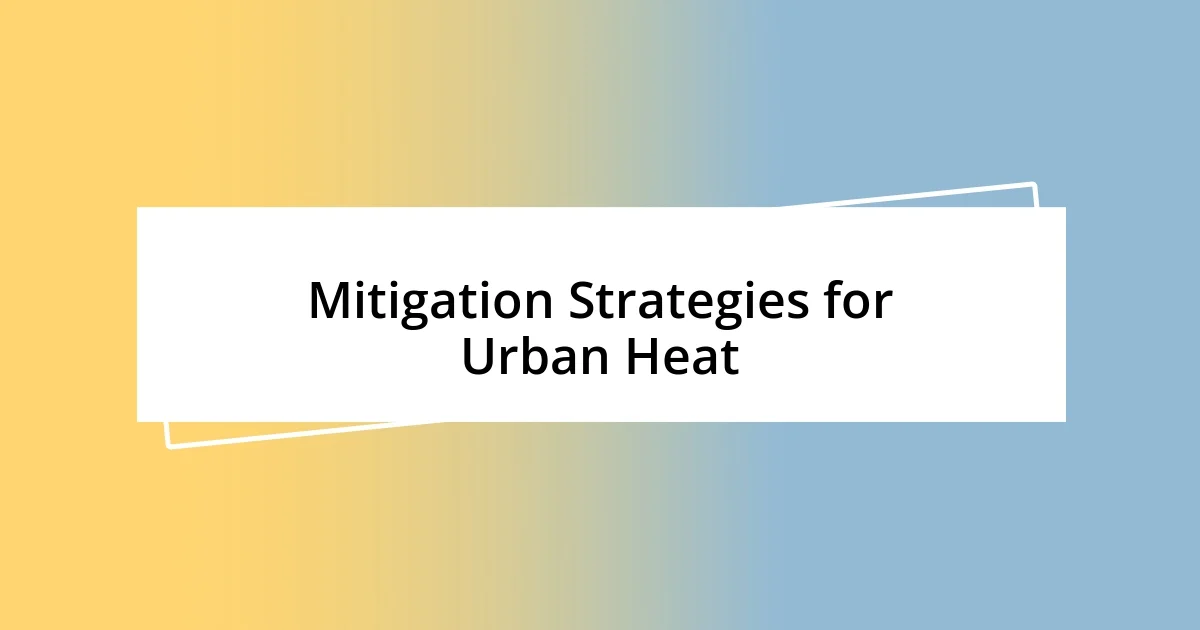 Mitigation Strategies for Urban Heat