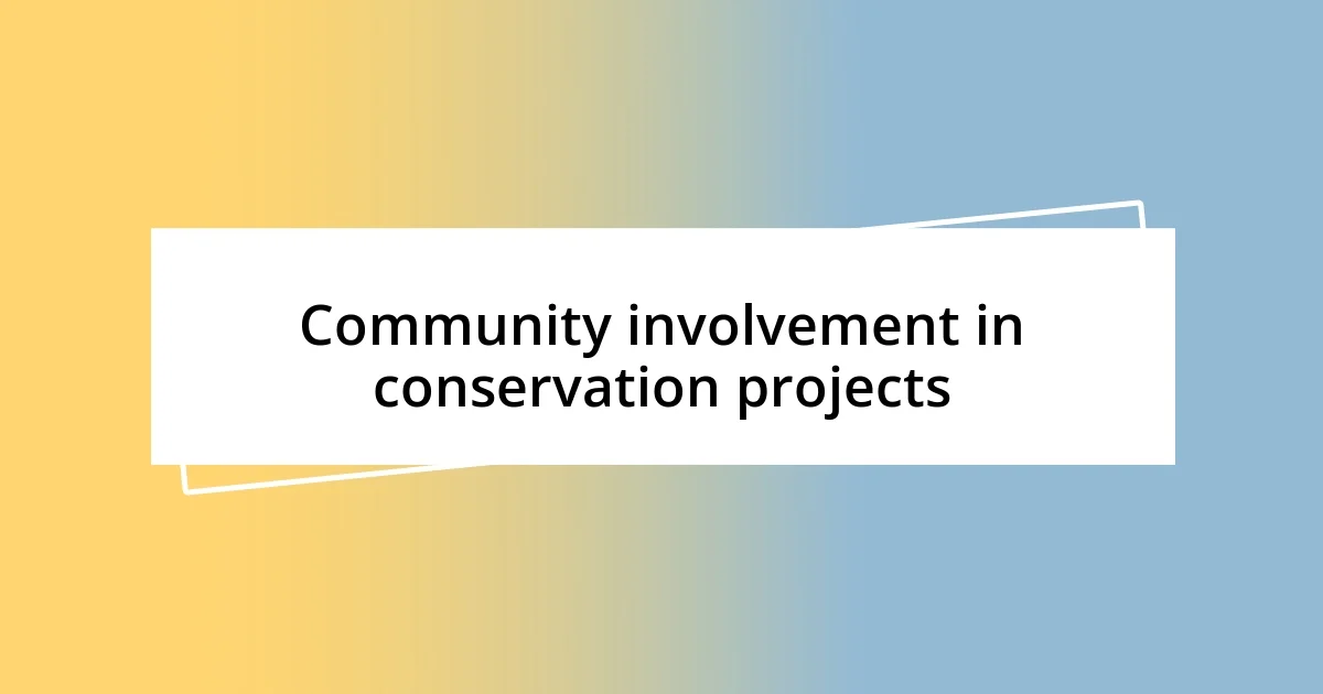 Community involvement in conservation projects