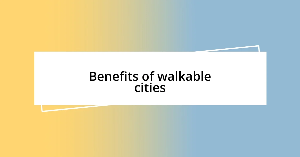 Benefits of walkable cities