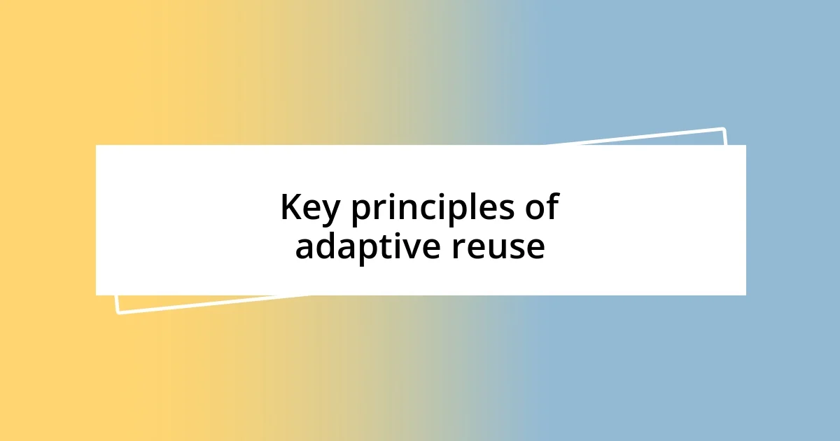 Key principles of adaptive reuse