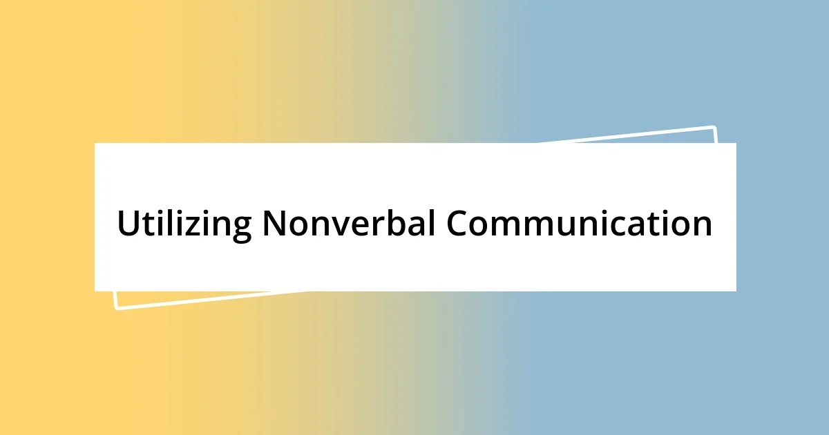 Utilizing Nonverbal Communication