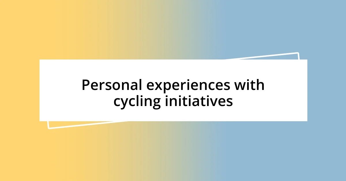 Personal experiences with cycling initiatives