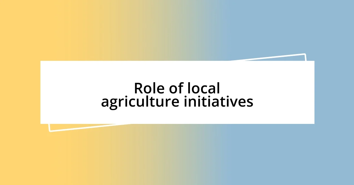 Role of local agriculture initiatives