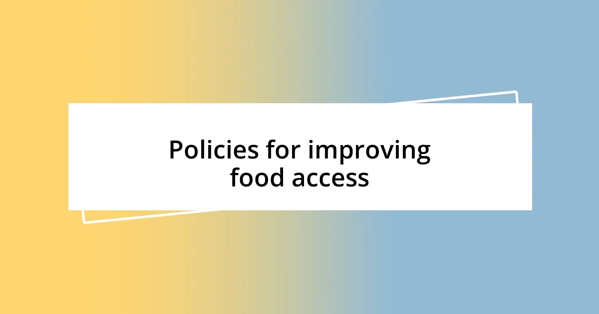 Policies for improving food access