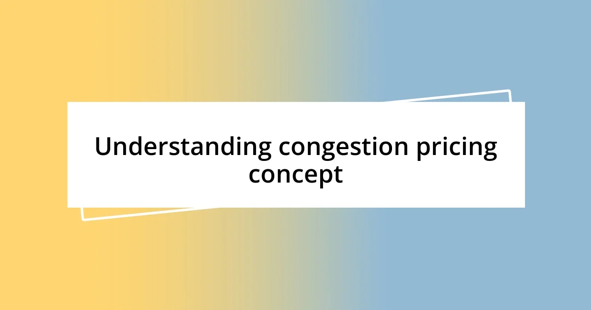 Understanding congestion pricing concept