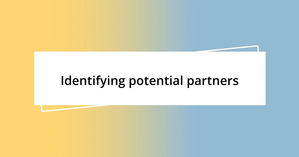 Identifying potential partners