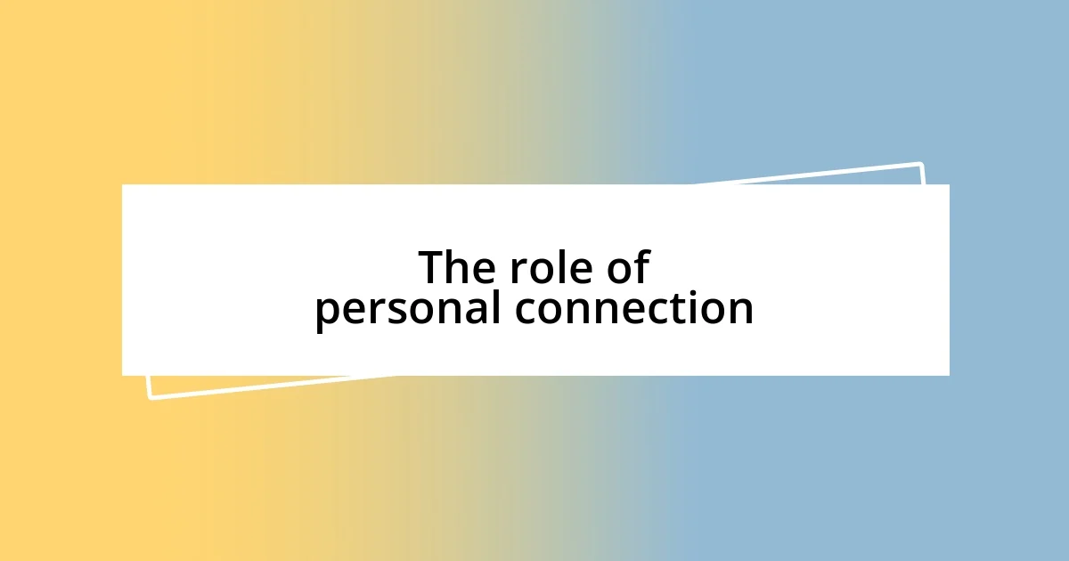 The role of personal connection