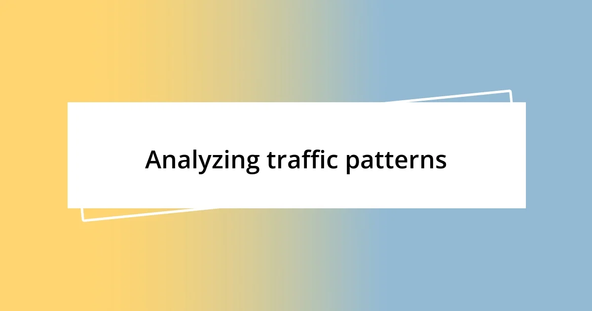 Analyzing traffic patterns