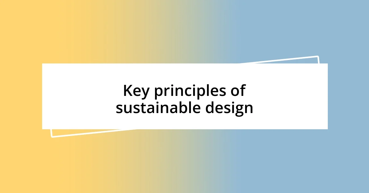 Key principles of sustainable design