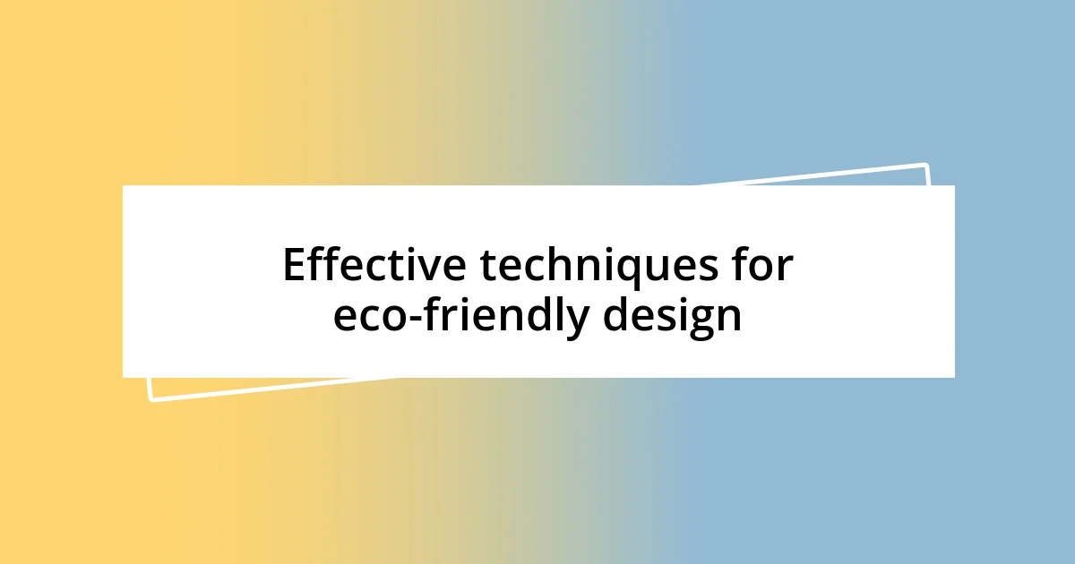 Effective techniques for eco-friendly design