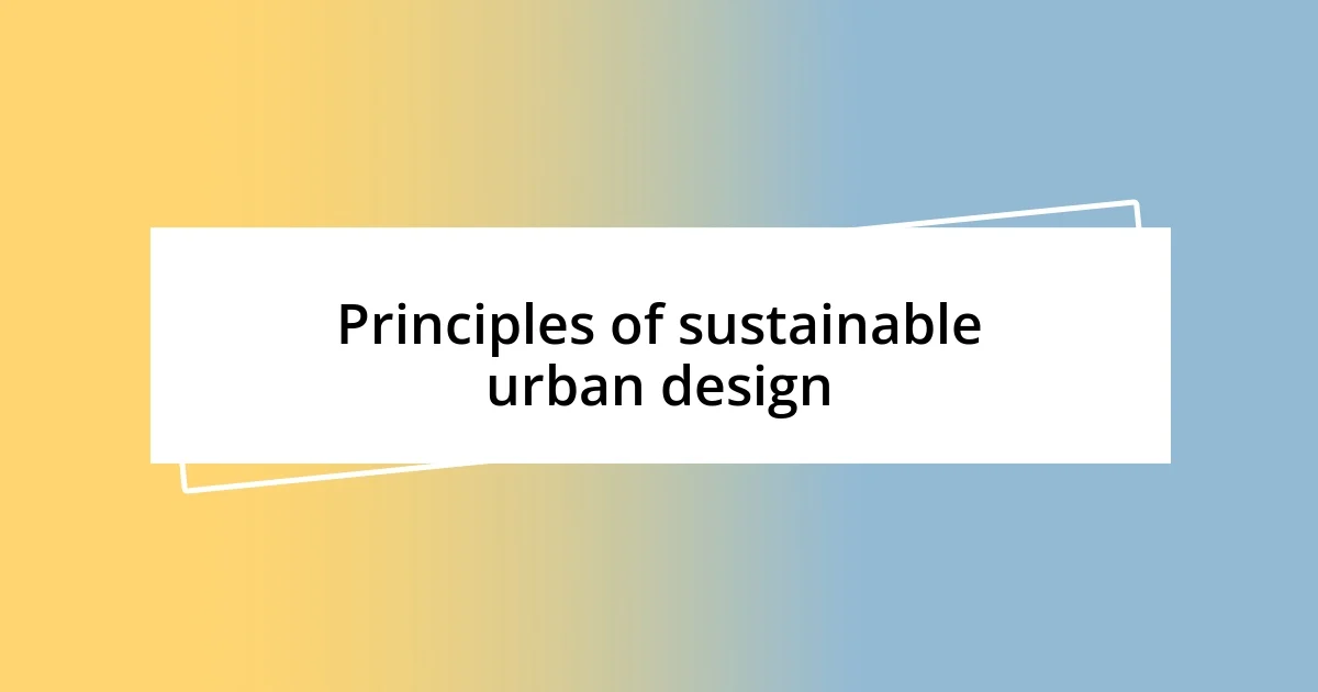 Principles of sustainable urban design