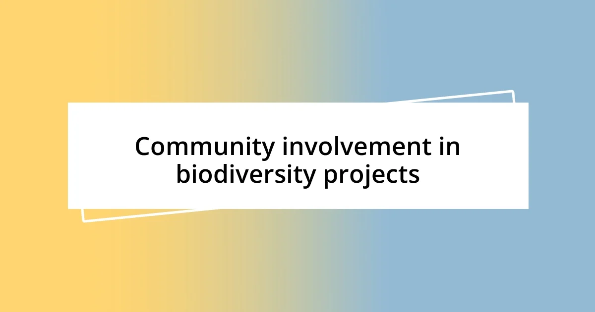 Community involvement in biodiversity projects